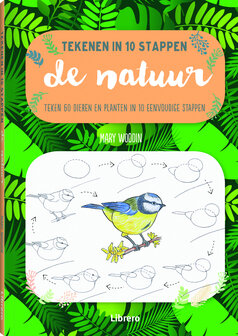 Boek De natuur &ndash; Tekenen in 10 stappen van Mary Woodin &ndash; leer bloemen, planten en dieren tekenen