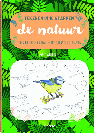 Boek De natuur – Tekenen in 10 stappen van Mary Woodin – leer bloemen, planten en dieren tekenen