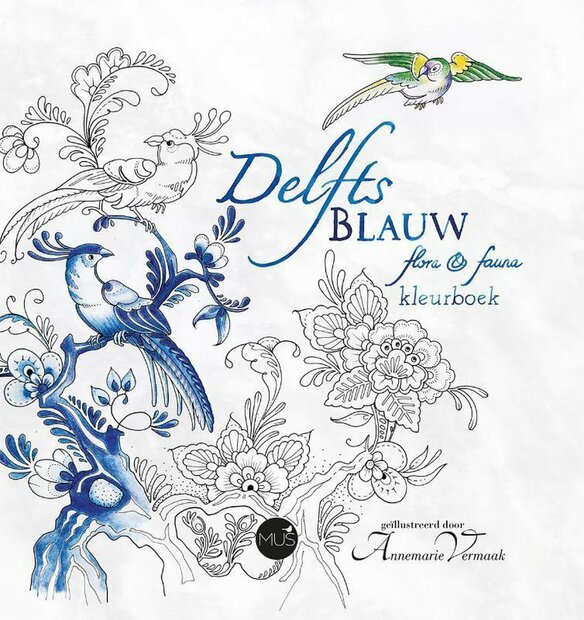 Delfts Blauw Flora &amp; Fauna kleurboek door Annemarie Vermaak